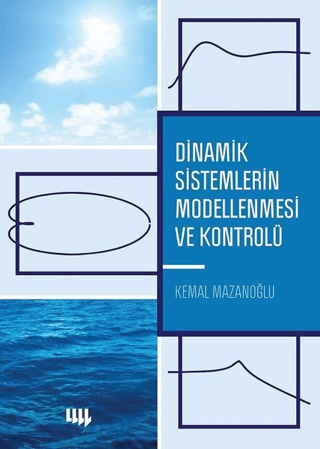 Dinamik Sistemlerin Modellenmesi ve Kontrolü Kemal Mazanoğlu