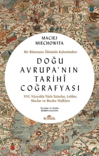 Doğu Avrupa'nın Tarihi Coğrafyası - Bir Rönesans Aliminin Kaleminden M