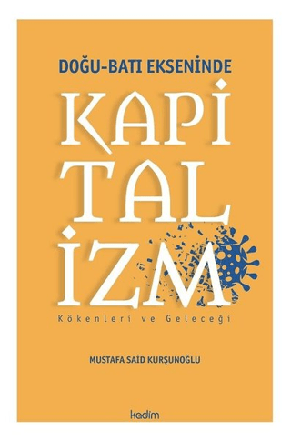 Doğu - Batı Ekseninde Kapitalizm Mustafa Said Kurşunoğlu