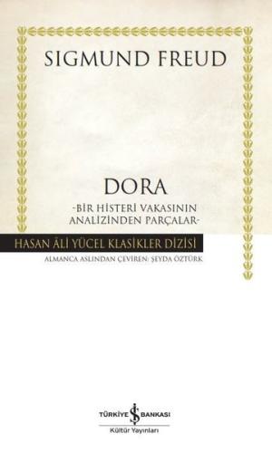 Dora - Bir Histeri Vakasının Analizinden Parçalar - Hasan Ali Yücel Klasikler (Ciltli)