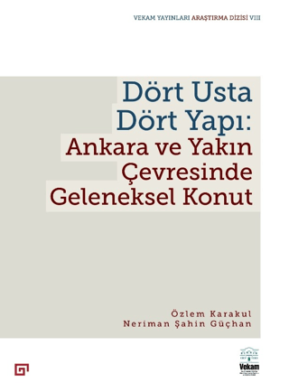 Dört Usta Dört Yapı: Ankara ve Çevresinde Geleneksel Konut