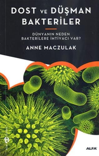 Dost ve Düşman Bakteriler Anne Maczulak