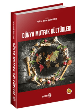 Dünya Mutfak Kültürleri Nilüfer Şahin Perçin