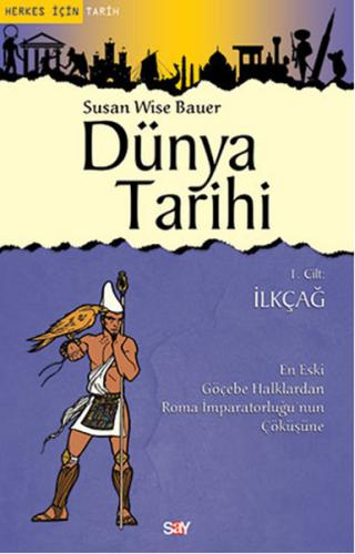Dünya Tarihi 1. Cilt - İlkçağ Susan Wise Bauer