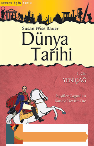 Dünya Tarihi 3. Cilt - Yeni Çağ Susan Wise Bauer