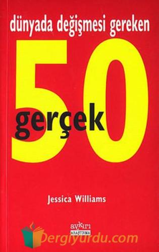 Dünyada Değişmesi Gereken 50 Gerçek