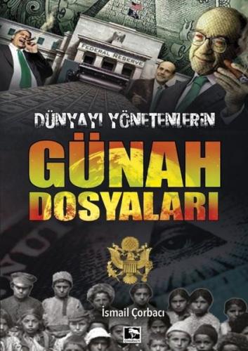 Dünyayı Yönetenlerin Günah Dosyaları İsmail Çorbacı