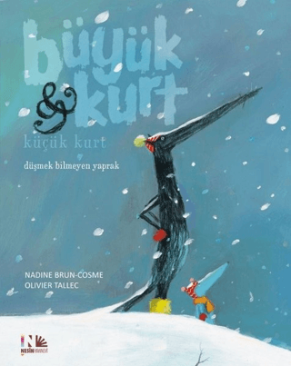Düşmek Bilmeyen Yaprak - Büyük Kurt ve Küçük Kurt Nadine Brun-Cosme