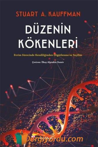 Düzenin Kökenleri - Evrim Sürecinde Kendiliğinden Örgütlenme ve Seçilim