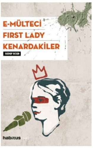 E-Mülteci / First Lady / Kenardakiler