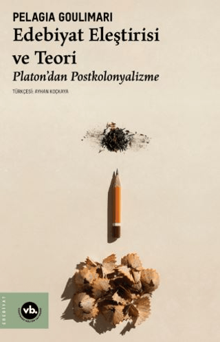 Edebiyat Eleştirisi ve Teori Platon'dan Postkolonyalizme