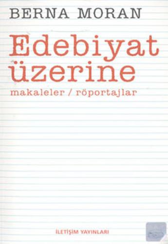 Edebiyat Üzerine Berna Moran