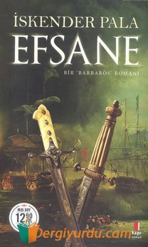 Efsane (Midi Boy) Bir Barbaros Romanı İskender Pala