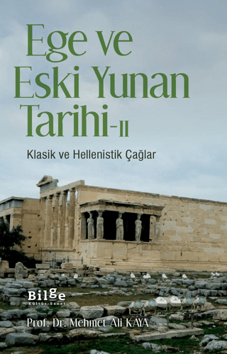 Ege Ve Eski Yunan Tarihi - II Klasik Ve Hellenistik Çağlar