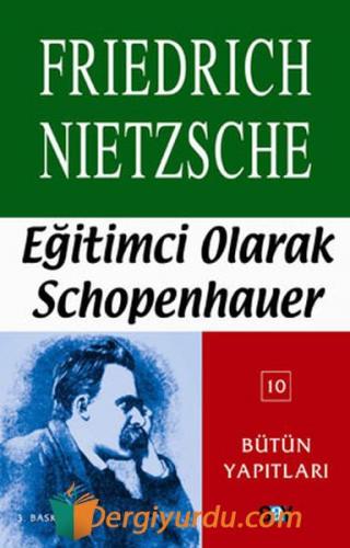 Eğitimci Olarak Schopenhauer Friedrich Wilhelm Nietzsche