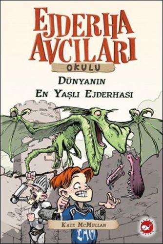 Ejderha Avcıları Okulu 16 - Dünyanın En yaşlı Ejderhası Kate McMullan