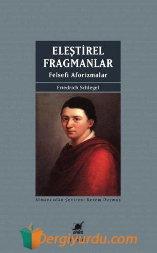 Eleştirel Fragmanlar-Felsefi Aforizmalar Friedrich Schlegel