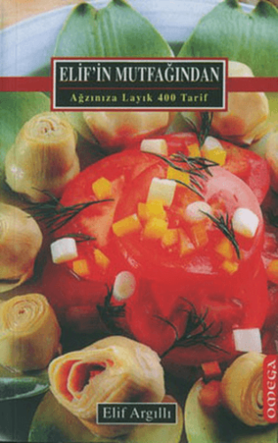 Elif'in Mutfağından  Ağzınıza Layık 400 Tarif (Ciltli)