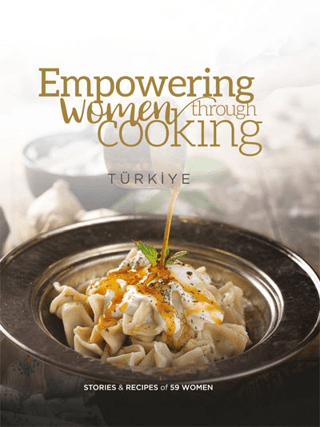 Empowering Women Through Cooking Türkiye (Ciltli)