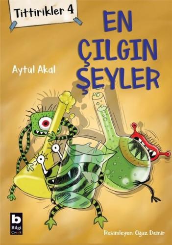En Çılgın Şeyler: Tittirikler-4 Aytül Akal