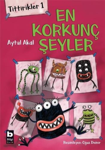 En Korkunç Şeyler-Tittirikler 1 Aytül Akal