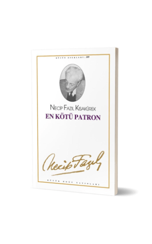 En Kötü Patron : 89 - Necip Fazıl Bütün Eserleri Necip Fazıl Kısakürek
