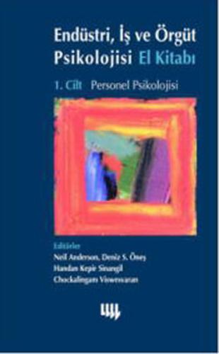 Endüstri İş ve Örgüt Psikolojisi El Kitabı 1. Cilt: Örgüt Psikolojisi 