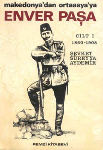 Enver Paşa - Cilt 1 Şevket Süreyya Aydemir