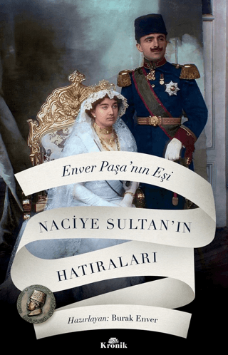 Enver Paşa'nın Eşi Naciye Sultan'ın Hatıraları Naciye Sultan