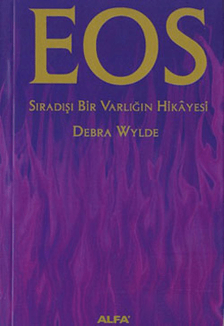 Eos  Sıradışı Bir Varlığın Hikayesi (Ciltli)