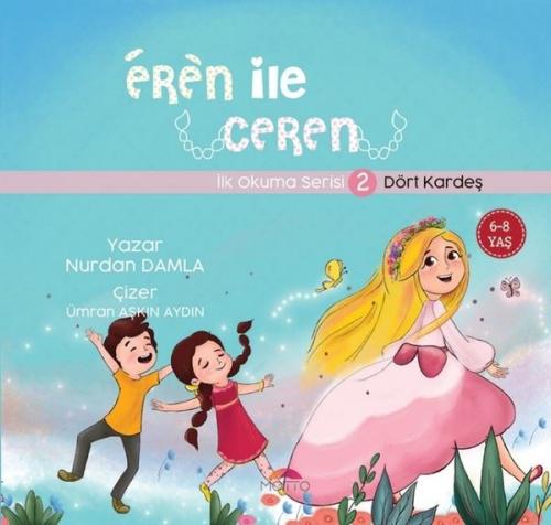 Eren ile Ceren İlk Okuma Serisi 2 - Dört Kardeş Nurdan Damla