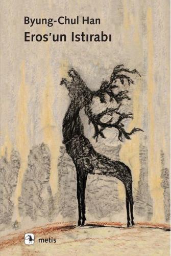 Eros'un Istırabı Byung - Chul Han