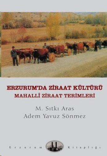 Erzurum'da Ziraat Kültürü Merve Çirişoğlu Çotur
