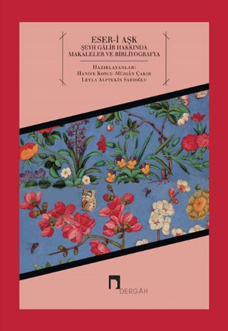 Eser-i Aşk Şeyh Galib Hakkında Makaleler ve Bibliyografya Kolektif