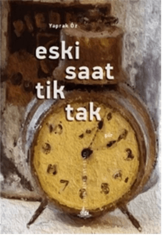 Eski Saat Tik Tak Maria Kılıçlıoğlu