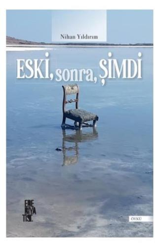 Eski Sonra Şimdi Nihan Yıldırım