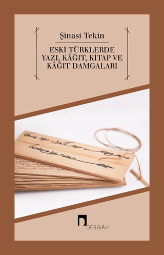 Eski Türklerde Yazı, Kağıt, Kitap ve Kağıt Damgaları Şinasi Tekin