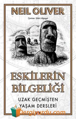 Eskilerin Bilgeliği Uzak Geçmişten Yaşam Dersleri
