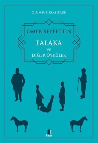 Falaka ve Diğer Öyküler - Ölümsüz Klasikler