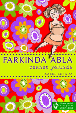 Farkında Abla Cennet Yolunda Isabel Losada