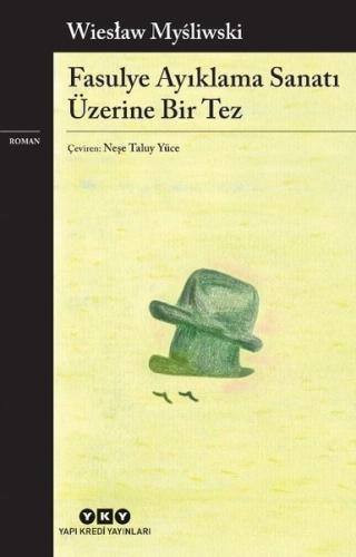 Fasulye Ayıklama Sanatı Üzerine Bir Tez Wieslaw Mysliwski