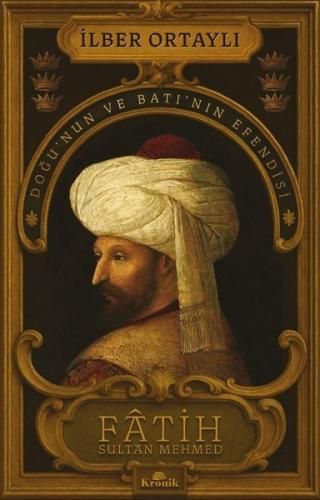 Fatih Sultan Mehmed: Doğu'nun ve Batı'nın Efendisi Stephen Haggard