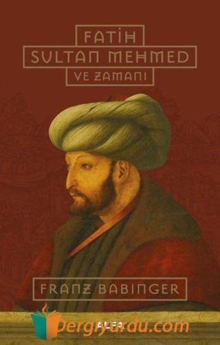 Fatih Sultan Mehmed ve Zamanı Franz Babinger