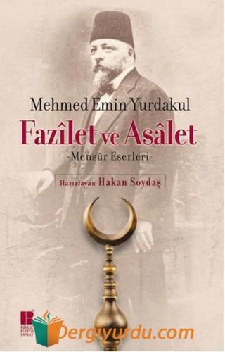Fazîlet ve Asâlet - Mensûr Eserleri- Mehmet Emin Yurdakul
