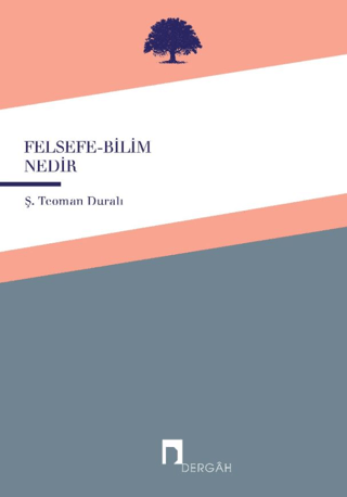 Felsefe - Bilim Nedir Ş. Teoman Duralı