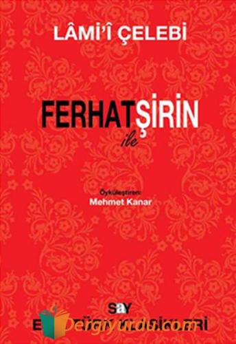 Ferhat ile Şirin Lâmi`î Çelebi