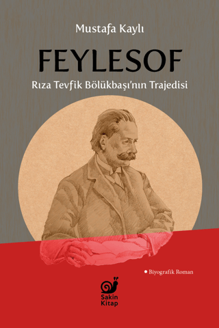 Feylesof Rıza Tevfik Bölükbaşı'nın Trajedisi Mustafa Kaylı