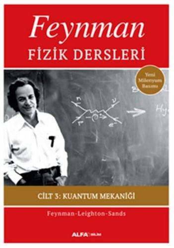 Feynman Fizik Dersleri: Cilt 3 - Kuantum Mekaniği Kolektif Feynman Fizik Dersleri: Cilt 3 - Kuantum Mekaniği Kolektif