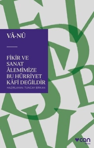 Fikir ve Sanat Alemimize Bu Hürriyet Kafi Değildir Vâlâ Nureddin