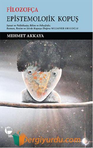 Filozofça Epistemolojik Kopuş Mehmet Akkaya